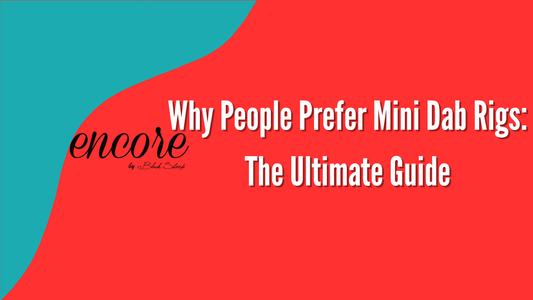 Why People Prefer Mini Dab Rigs: The Ultimate Guide