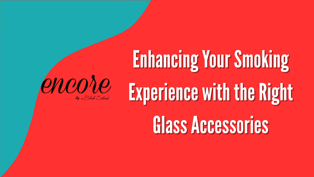 Enhancing Your Smoking Experience with the Right Glass Accessories