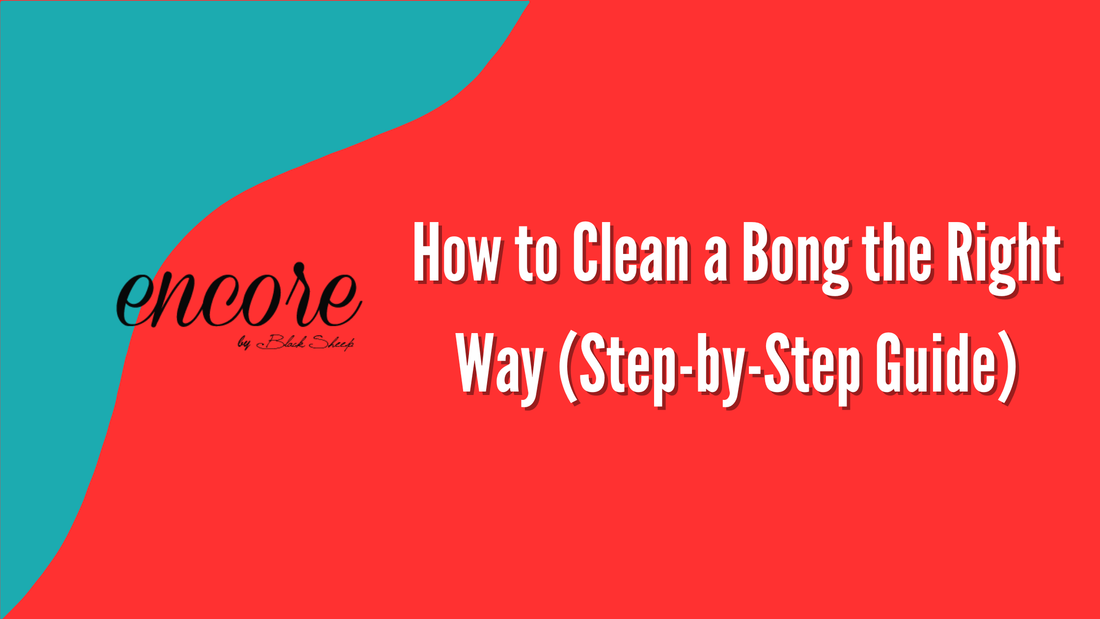 How to Clean a Bong the Right Way (Step-by-Step Guide)