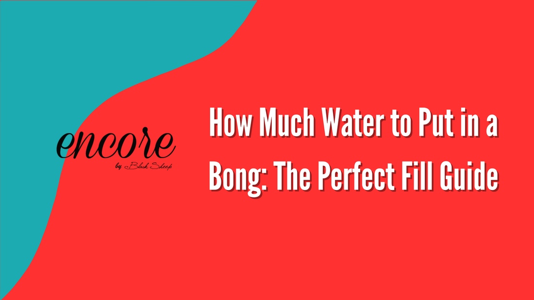 How Much Water to Put in a Bong: The Perfect Fill Guide