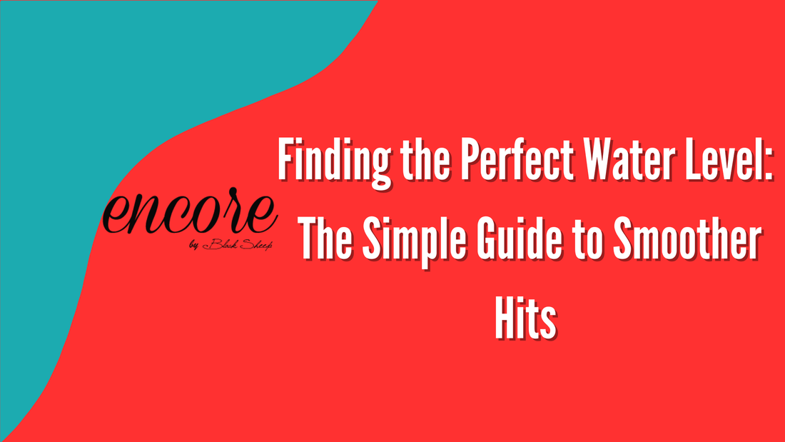 Finding the Perfect Water Level: The Simple Guide to Smoother Hits