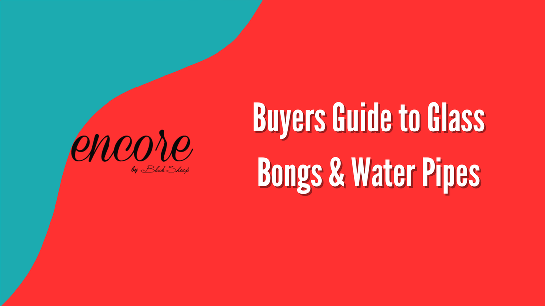Buyers Guide to Glass Bongs & Water Pipes
