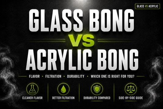 Glass Bong vs Acrylic Bong: Which One Is Better?
