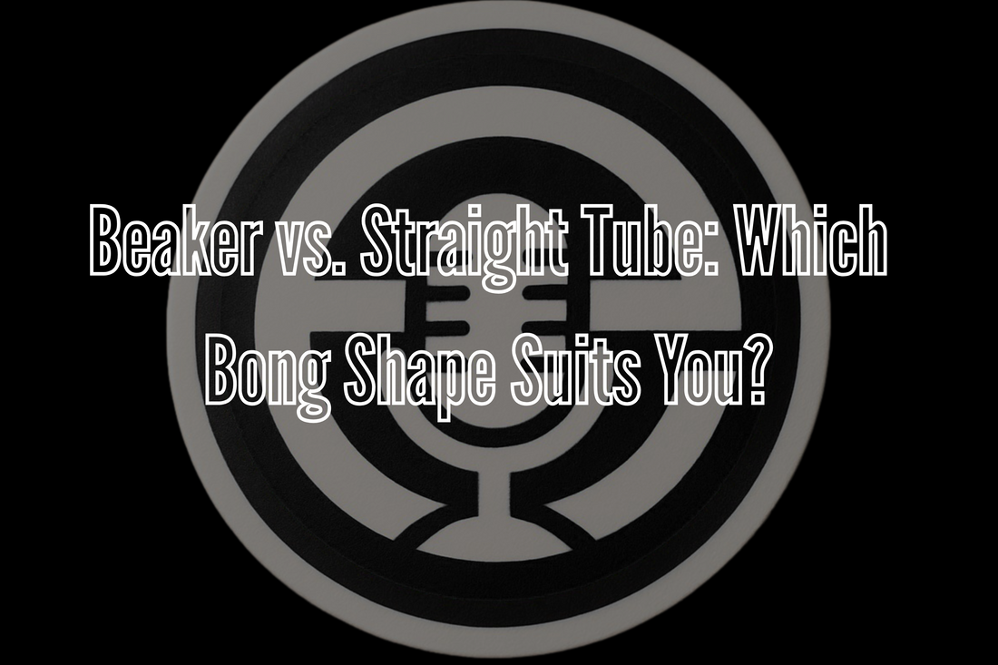 Beaker vs. Straight Tube: Which Bong Shape Suits You?