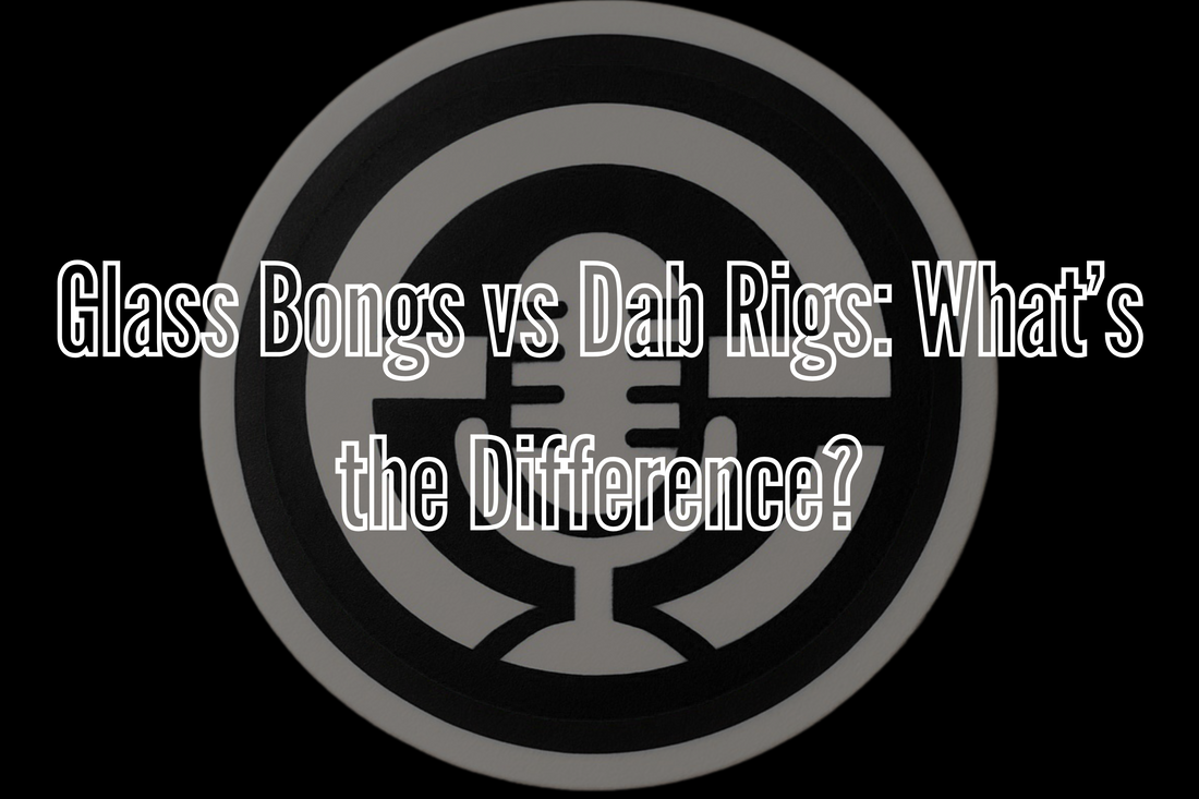 Glass Bongs vs Dab Rigs: What’s the Difference?