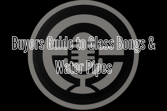 Buyers Guide to Glass Bongs & Water Pipes